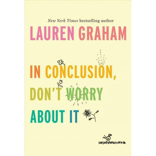 For the bookworm: “In Conclusion, Don't Worry About It” 